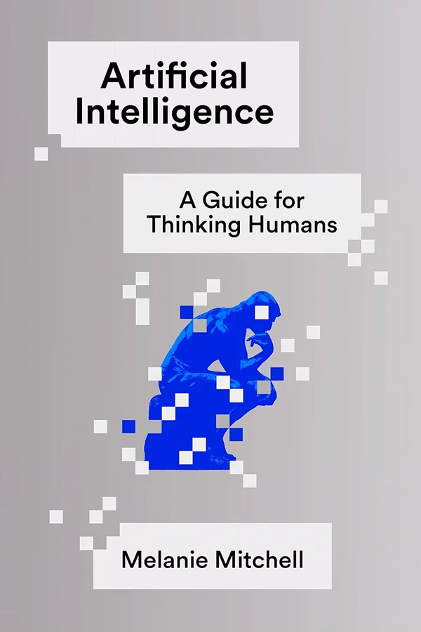 Artificial Intelligence A Guide for Thinking Humans by Melanie Mitchell book cover