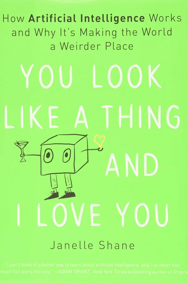 You Look Like a Thing and I Love You by Janelle Shane book cover