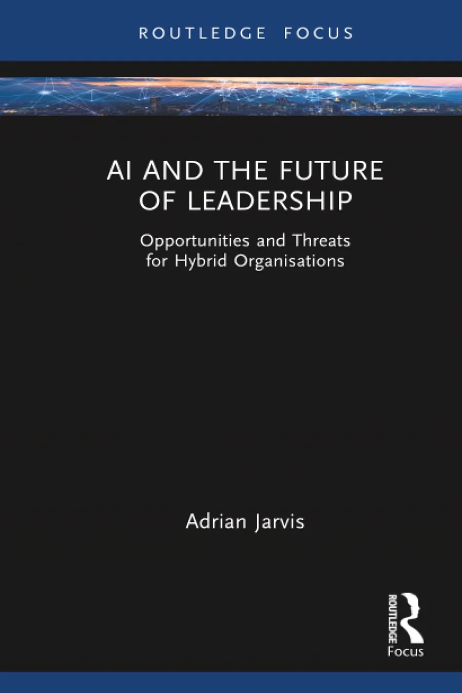 AI and the Future of Leadership by Adrian Jarvis book cover