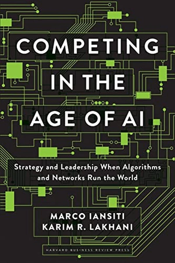 Competing in the Age of AI by Marco Iansiti and Karim R. Lakhani book cover