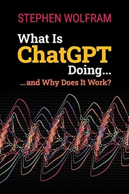 What Is ChatGPT Doing by Stephen Wolfram book cover