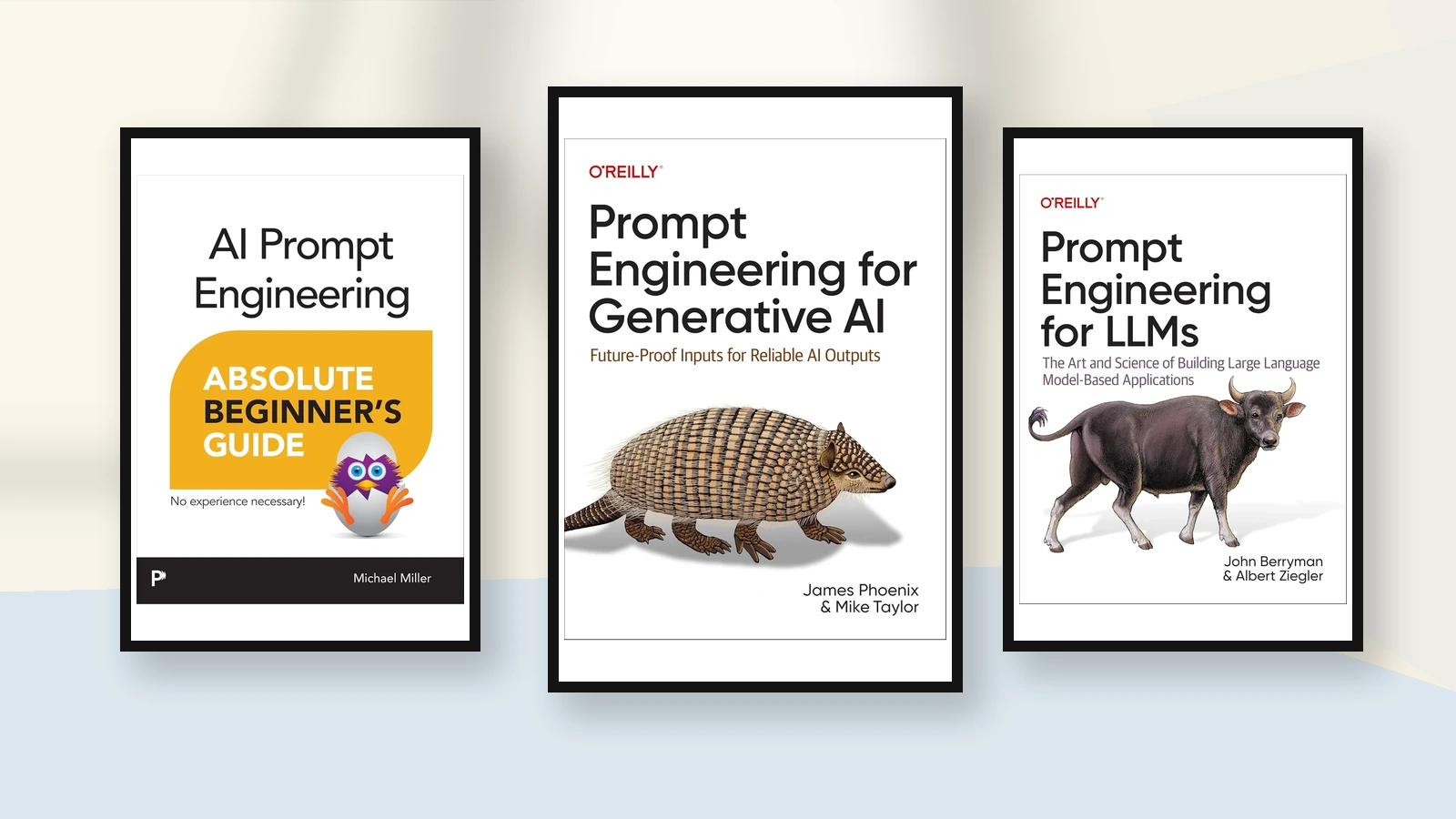 Three framed prompt engineering book covers: Prompt Engineering for Generative AI centered; AI Prompt Engineering Absolute Beginner's Guide left; Prompt Engineering for LLMs right.