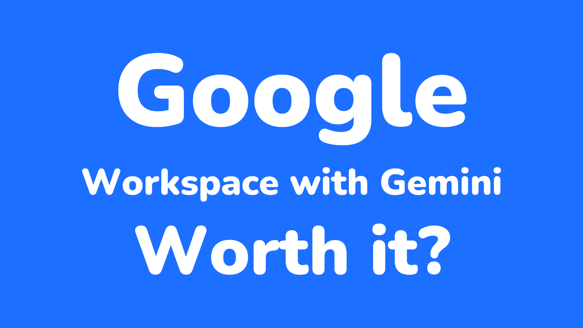 Is Google Workspace with Gemini Worth It?