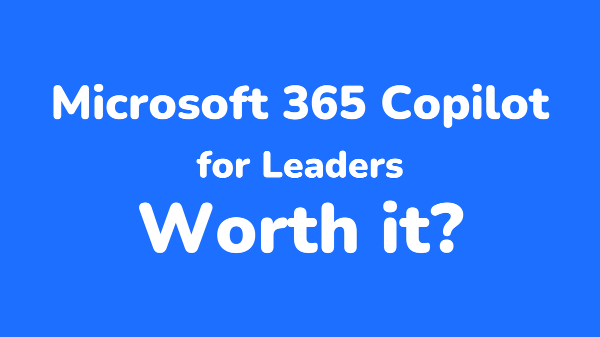 Is the Microsoft 365 Copilot for Leaders Specialization Worth It?